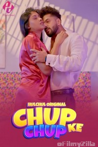 Chup Chup Ke (2024) S01 Part 1 Hulchul Hindi Hot Web Series