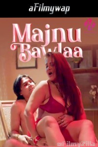 Majnu Bawla (2024) S01 Part 1 Hulchul Hindi Hot Web Series