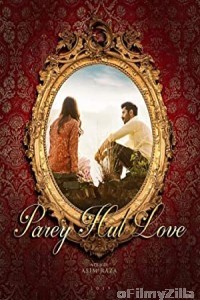 Parey Hut Love (2019) Urdu Full Movie