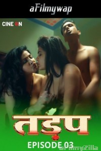 Tadap (2024) S01 EP3 CineOn Hindi Hot Web Series